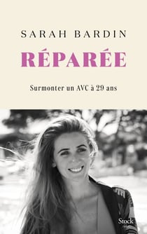 Réparée - Surmonter un AVC à 29 ans