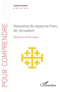 Naissance du royaume franc de Jérusalem - Baudouin de Boulogne