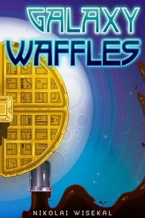 Galaxy Waffles - Galaxy Waffles, #1