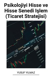 Psikolojiyi Hisse ve Hisse Senedi Işlem (Ticaret Stratejisi)