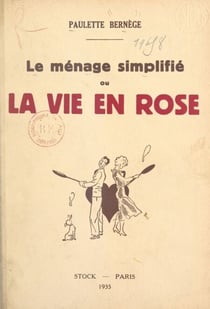 Le ménage simplifié - Ou La vie en rose