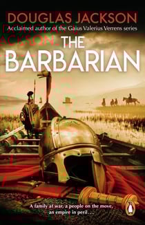 The Barbarian - An epic and thrilling Roman army historical adventure novel, perfect for fans of Simon Scarrow