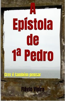 A Epístola de 1a Pedro - PREGAÇÃO DA PALAVRA, #1