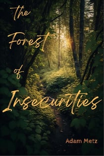 the Forest of Insecurities - Endurance for Life, #1