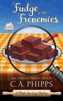 Fudge and Frenemies - Maple Lane Mysteries