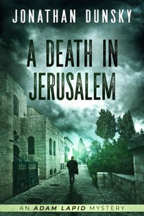 A Death in Jerusalem - Adam Lapid Mysteries, #7