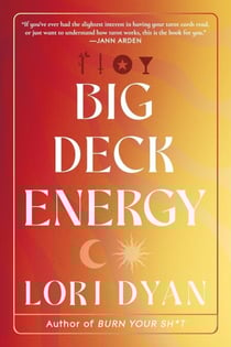 Big Deck Energy - The Life-Changing Wisdom of Tarot