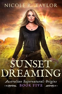 Sunset Dreaming - Australian Supernatural: Origins, #5