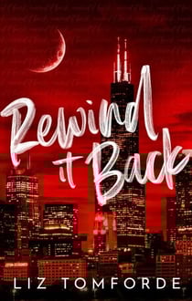 Rewind It Back - The brand new 2025 sports romance from the bestselling author of MILE HIGH: with second-chance romance, found family, and a lot of spice…