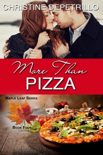 More Than Pizza - The Maple Leaf Series, #4