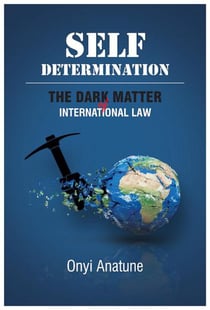 Self-Determination - The Dark Matter Of International Law