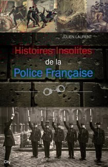 Histoires insolites de la Police Française