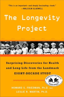 The Longevity Project - Surprising Discoveries for Health and Long Life from the Landmark Eight-Decade Study