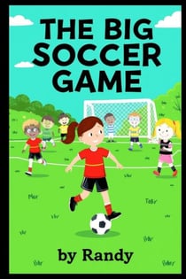 The Big Soccer Game - Childrens Books, #999