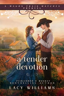 A Tender Devotion - Wagon Train Matches, #0