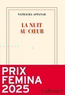 La nuit au cœur - Prix Femina 2025