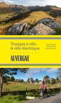 Auvergne Voyages à vélo et vélo électrique - Puy-de-Dôme, Cantal, Haute-Loire, Allier