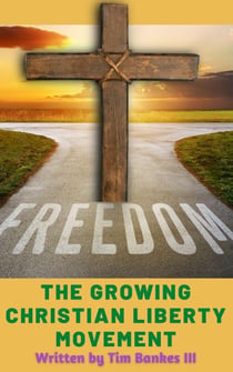 The Growing Christian Liberty Movement - Christian Liberty
