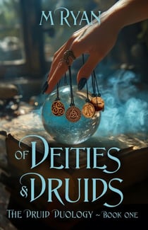 Of Deities & Druids - The Druid Duology, #1
