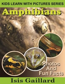 Amphibians Photos and Fun Facts for Kids - Kids Learn With Pictures, #121