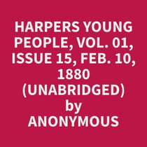 Harpers Young People, Vol. 01, Issue 15, Feb. 10, 1880 (Unabridged)