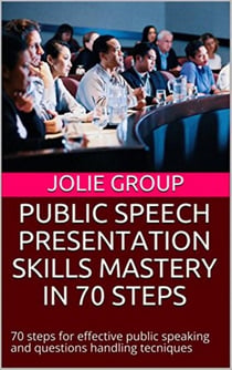 Public Speech Presentation Skills Mastery In 70 Steps