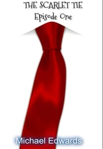 Scarlet Tie Episode 1 Book 1 - Scarlet Tie, #1