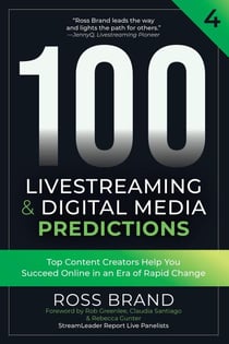 100 Livestreaming & Digital Media Predictions 4 - 100 Livestreaming & Digital Media Predictions, #4