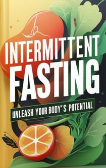 Bio Hacking and Intermittent Fasting: A Guide to Unlocking Your Health Potential