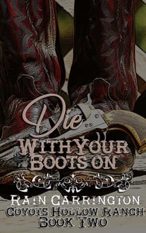Die With Your Boots On - Coyote Hollow, #2