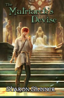 The Matriarch's Devise - The Healer's Trilogy, #2