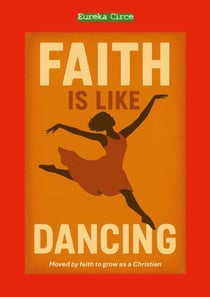 Faith is like Dancing - Moved by faith to grow as a Christian. Training Guide for Developing Religious Competencies