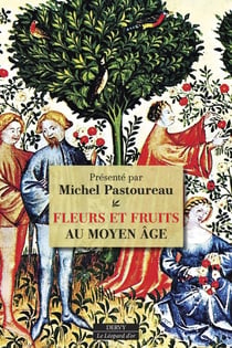 Fleurs et Fruits au Moyen Âge