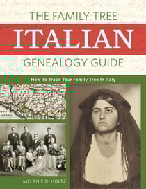 The Family Tree Italian Genealogy Guide - How to Trace Your Family Tree in Italy