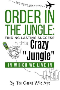 Order In The Jungle - The Stupid Life Series, #1