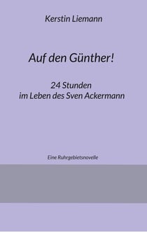 Auf den Günther! - 24 Stunden im Leben des Sven Ackermann