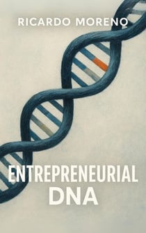 Entrepreneurial DNA - How to Achieve Success, #1