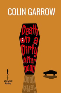 Death on a Dirty Afternoon - The Terry Bell Mysteries, #1