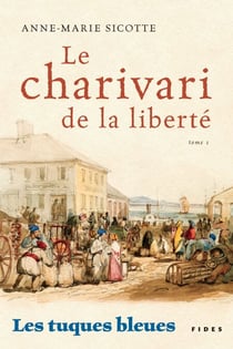 Le Charivari de la liberté - Les tuques bleues-Tome 1
