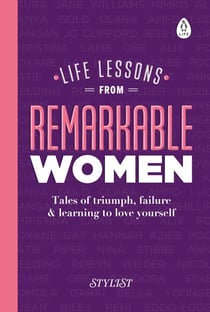 Life Lessons from Remarkable Women - A collection of incredible stories and life lessons from inspiring women