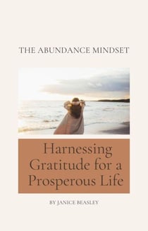 The Abundance Mindset: Harnessing Gratitude for a Prosperous Life Cover