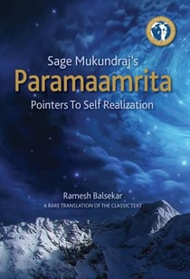 Sage Mukundraj’s Paramaamrita : Pointers To Self Realization