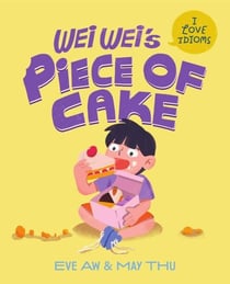 Wei Wei's Piece of Cake - I Love Idioms, #3