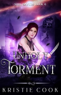 Unholy Torment - Soul Savers Series, #6