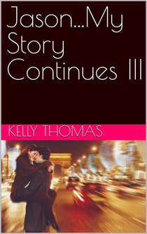 Jason.....My Story Continues III - Jason