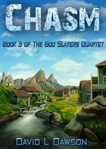 Chasm - The God Slayers Quartet, #3