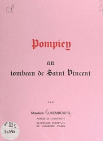 Pompiey - Au tombeau de Saint Vincent