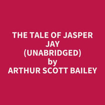 The Tale of Jasper Jay (UNABRIDGED) - optional