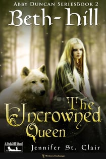 The Uncrowned Queen - A Beth-Hill Novel: The Abby Duncan, #2