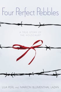 Four Perfect Pebbles - A True Story of the Holocaust